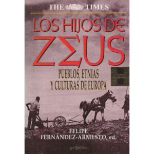 Los hijos de Zeus. Pueblos, etnias y culturas de Europa