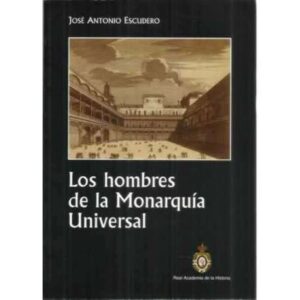 Los hombres de la Monarquía Universal