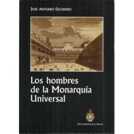 Los hombres de la Monarquía Universal