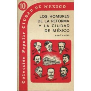 Los hombres de la reforma y la ciudad de México