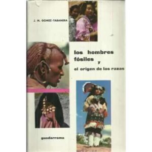 LOS HOMBRES FÓSILES Y EL ORIGEN DE LAS RAZAS