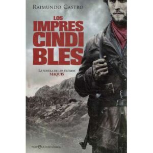 Los imprescindibles. La novela de los últimos maquis
