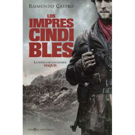 Los imprescindibles. La novela de los últimos maquis