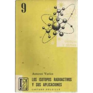 LOS ISÓTOPOS RADIOACTIVOS Y SUS APLICACIONES