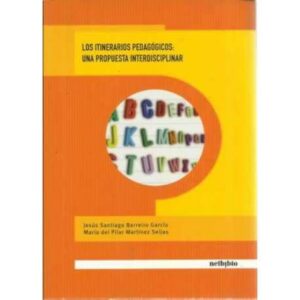 Los itinenarios pedagógicos: una propuesta interdisciplinar