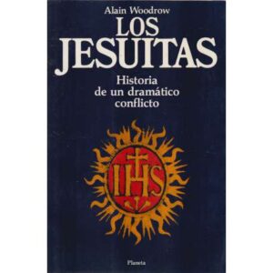 Los Jesuitas. Historia de un dramático conflicto