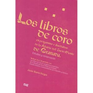 Los libros de coro en pergamino e ilustrados de la Abadía del Sacro Monte de Granada
