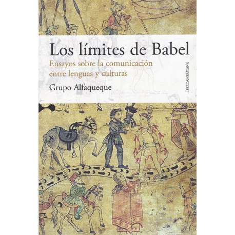 Los límites de Babel. Ensayos sobre la comunicación entre lenguas y culturas