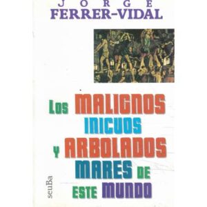 Los malignos inicuos y arbolados mares de este mundo