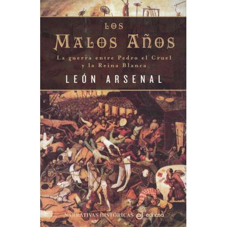Los malos años. La guerra entre Pedro el Cruel y la Reina Blanca
