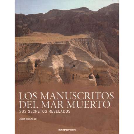 Los manuscritos del Mar Muerto. Sus secretos revelados