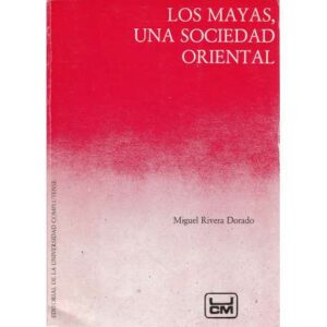 Los Mayas, una sociedad oriental