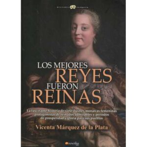 Los mejores reyes fueron reinas