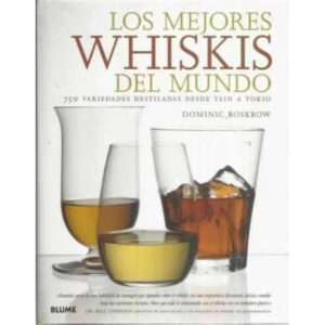 Los mejores whiskis del mundo. 750 variedades destiladas desde Tain a Tokio