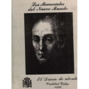 Los Memoriales del Nuevo Mundo. El Diario de abordo Critóbal Colón. La Declaración de Guadalajara