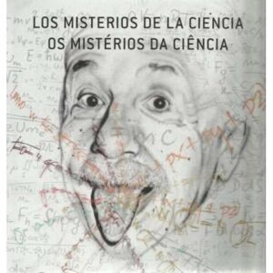 Los misterios de la ciencia. Os mistérios da ciência