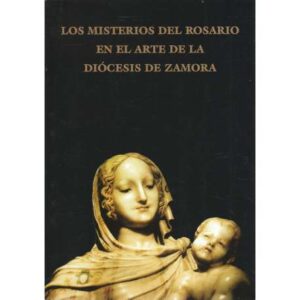 Los misterios del Rosario en el arte de la Diócesis de Zamora
