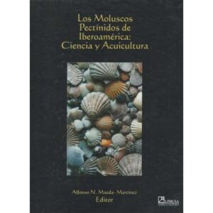 Los Moluscos Pectínidos de Iberoamérica: Ciencia y Acuicultura