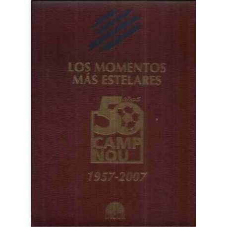 Los momentos más estelares. 50 años Camp Nou. 1957-2007