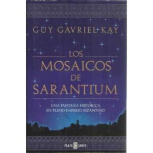 Los mosaicos de Sarantium. Una fantasía histórica en pleno imperio bizantino