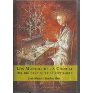 Los mundos de la cienca. Del Big Bang al 11 de Septiembre