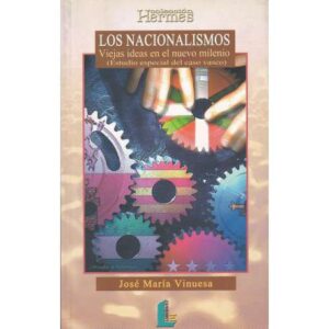Los nacionalismo. Viejas ideas en el nuevo milenio