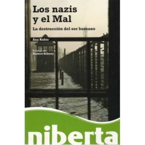Los nazis y el Mal. La destrucción del ser humano