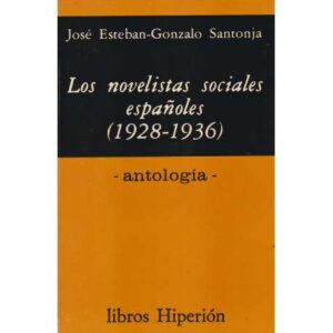 Los novelistas sociales españoles (1928-1936). Antología