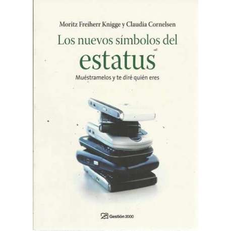 Los nuevos símbolos del estatus. Muéstramelos y te diré quién eres