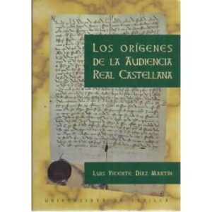 LOS ORÍGENES DE LA AUDIENCIA REAL CASTELLANA