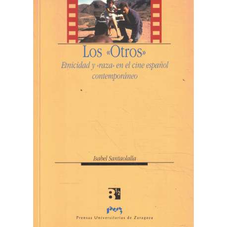 Los otros. Etnicidad y "raza" en el cine español contemporáneo