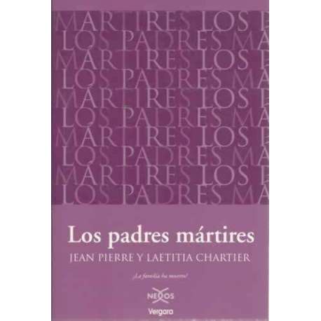 LOS PADRES MÁRTIRES. ¿La familia ha muerto?