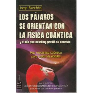 Los pájaros se orientan con la física cuántica y el día que Hawking perdió su apuesta