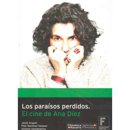 Los paraisos perdidos. El cine de Ana Díez