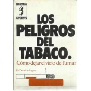 Los peligros del tabaco. Cómo dejar el vicio de fumar