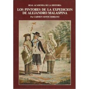 Los pinores de la expedición de Alejandro Malaspina. 2 tomos
