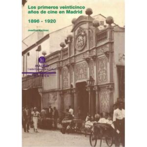 Los primeros veinticinco años de cine en Madrid 1896-1920