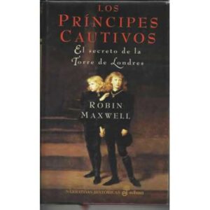 LOS PRÍNCIPES CAUTIVOS. EL SECRETO DE LA TORRE DE LONDRES