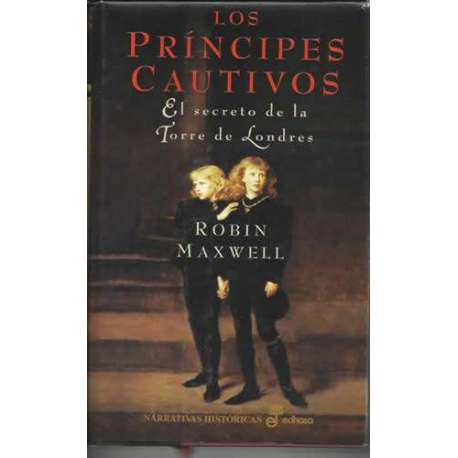 LOS PRÍNCIPES CAUTIVOS. EL SECRETO DE LA TORRE DE LONDRES