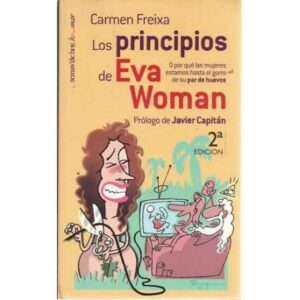 Los principios de Eva Woman. O por qué las mujeres estamos hasta el gorro de su par de huevos