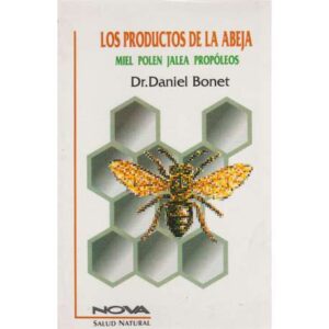 Los productos de la abeja. Miel, polen, jalea, propóleos