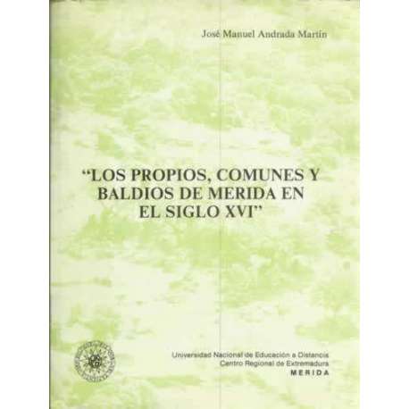 Los propios, comunes y baldios de Merida en el siglo XVI