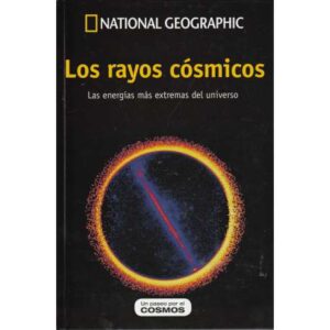 Los rayos cósmicos. Las energías más extremas del universo