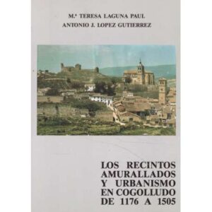 Los recintos amurallados y urbanismo en Cogolludo de 1176 a 1505