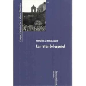Los retos del español. Lengua y sociedad en el mundo hispánico