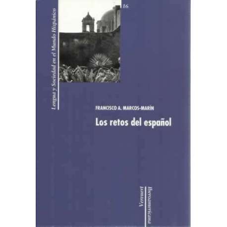 Los retos del español. Lengua y sociedad en el mundo hispánico