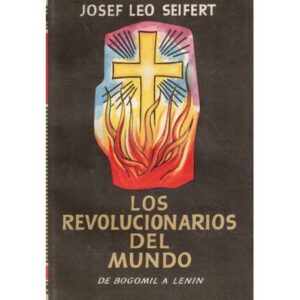 Los revolucionariosdel mundo. De Bogomil a Lenin