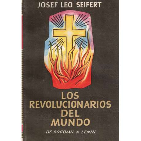 Los revolucionariosdel mundo. De Bogomil a Lenin