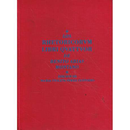 Los Rhetoricorvm libri qvattvor de Benito Arias Montano