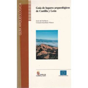 Guía de lugares arqueológicos de Castilla y León